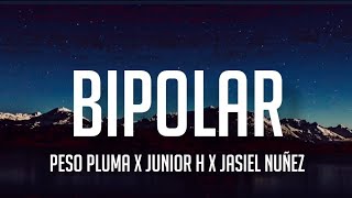 Bipolar  Peso Pluma Ft Junior H Jasiel Nuñez LetraEnglish Lyrics [upl. by Longmire]