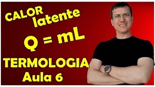 QUANTIDADE DE CALOR  CALOR LATENTE  TERMOLOGIA  Aula 6  Prof Boaro [upl. by Amelie]