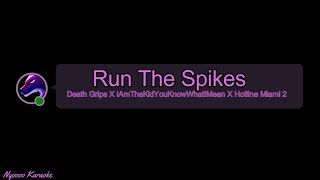 Death Grips X IAmTheKidYouKnowWhatIMean X Hotline Miami 2 Mashup  Run The Spikes  KARAOKE [upl. by Maxantia312]