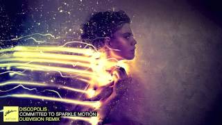 Discopolis  Committed to Sparkle Motion DubVision Remix [upl. by Marcia]