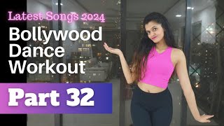 Bollywood Dance Fitness Workout at Home  Latest Hit Songs 2024  Fat Burning Cardio Part 32 [upl. by Gabler]