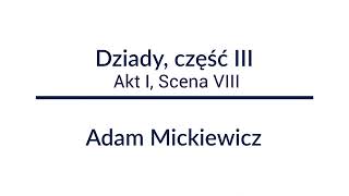 Dziady część III  Akt I Scena VIII  Adam Mickiewicz  Audiobook Całość [upl. by Grounds]