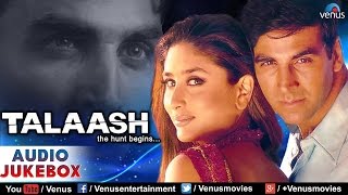 Talaash Audio Jukebox  Akshay Kumar Kareena Kapoor [upl. by Eiramanitsirhc]