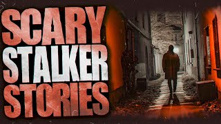 14 TRUE Terrifying Stalker Scary Stories  Stalked and Followed [upl. by Dlorej]