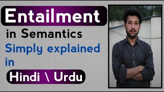 Entailment in semantics explained in Hindi \Urdu [upl. by Ledoux]