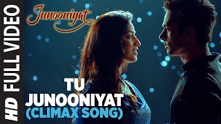 TU JUNOONIYAT Climax Full Video Song  Junooniyat  Pulkit Samrat Yami Gautam  TSeries [upl. by Astrid]