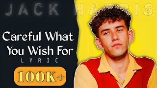 Jack Harris  Careful What You Wish For  Lyrics video [upl. by Powers88]