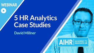 5 HR Analytics Case Studies  AIHR WEBINAR [upl. by Stockwell260]