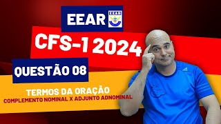 EEAR 20241  TERMOS DA ORAÇÃO PROVA CFS12024  COMPLEMENTO NOMINAL CN X ADJUNTO ADNOMINAL AA [upl. by Yecaj]