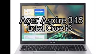 Acer Aspire 3 15 Intel Core i3 N305Windows 11 Home8GB512GB SSDMS OfficeUnboxing [upl. by Dene]