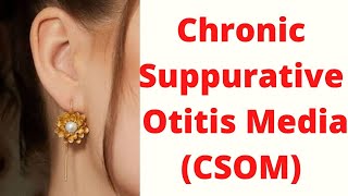 Chronic Suppurative Otitis MediaCSOMENTHead and NeckChronic infection Pus of the middle ear [upl. by Linet]