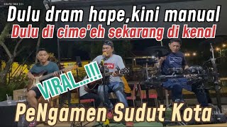 Dulu dram hape  Kini dram manual  dulu di Cime’eh  sekarang di kenal Pegamen Sudut Kota [upl. by Palumbo369]