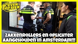 BOEVENSPOTTER ZAKKENROLLER EN OPLICHTER AANGEHOUDEN IN AMSTERDAM 216 [upl. by Cheney]