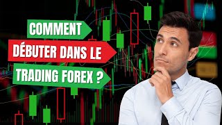 Comment commencer le Trading forex  🤔 voici la réponse [upl. by Carlos]