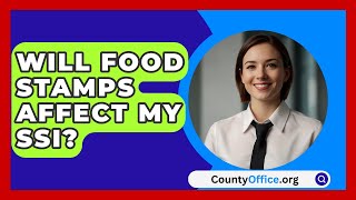 Will Food Stamps Affect My SSI  CountyOfficeorg [upl. by Eyanaj707]