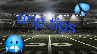 DRIP TIPS FOR FOOTBALL [upl. by Nameerf]