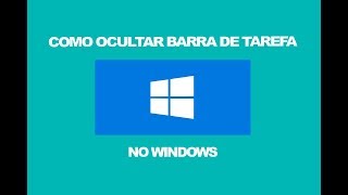 Como ocultar barra de tarefa no Windows 10 [upl. by Colville870]