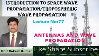 Introduction to Space Wave PropagationTropospheric Wave Propagation [upl. by Aicilec515]