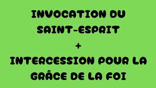 PRIÈRE À LESPRITSAINT pour obtenir la grâce de la FOI [upl. by Nuriel]