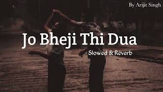 Jo Bheji Thi Dua  Slowed  Reverb  Lavkush Kushwaha [upl. by Esydnac]