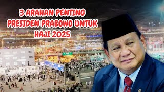 3 ARAHAN PENTING PRESIDEN PRABOWO UNTUK HAJI 2025 [upl. by Cyndie326]