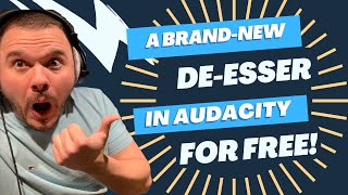 Free DeEsser for Audacity Say Goodbye to Sibilance  UPDATE [upl. by Nnaarat]