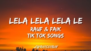 Lela Lela Lela le Lyrics Rauf amp faik  Tik Tok song [upl. by Airrat16]