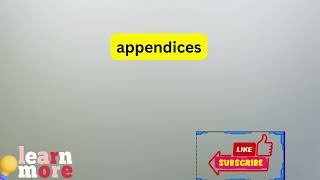 How to Pronounce appendices [upl. by Season]