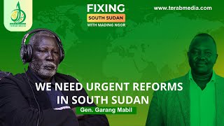 Gen Garang Mabil Pleas for Urgent Reforms in South Sudan FixingSouthSudan [upl. by Huggins]