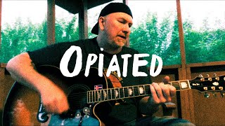 Opiated  A Tragically Hip Cover [upl. by Ajay]