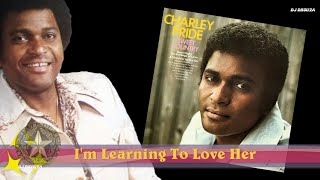 Charley Pride  Im Learning To Love Her 1973 [upl. by Hendrickson]