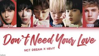 NCT DREAM X HRVY  Dont Need Your Love LYRICS HANROMENG COLOR CODED 가사 [upl. by Anitsihc444]