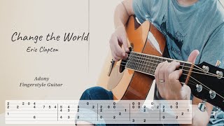 Change the World  チェンジ・ザ・ワールド   Eric Clapton Free TAB  Fingerstyle Guitar Solo [upl. by Bound]