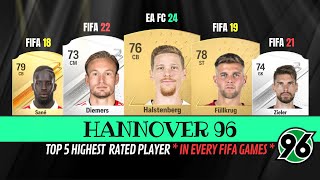 Top 5 Hannover 96 Highest Rated Players In Every Fifa Games 👀🤪🔥 FIFA 16  EA FC 24 [upl. by Pickford]