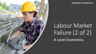 Labour Market Failure 2019 Update Video 2 of 2 [upl. by Longwood]