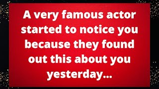 🌟 A very 🎭 famous actor started to notice you 🤩 because they found out this about you🕵️yesterday📆 [upl. by Ezmeralda515]