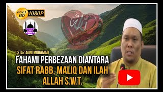 Fahami Perbezaan Diantara Sifat Rabb Maliq Dan Ilah Allah SWT  Ustaz Auni [upl. by Edrick]