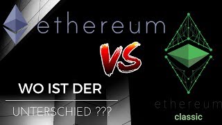 Ethereum vs Ethereum Classic  Wo ist der Unterschied  ETH vs ETC Einfach erklärt auf deutsch [upl. by Ynafit]