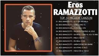 Eros Ramazzotti Greatest Hits Full Album  The best of Eros Ramazzotti  Eros Ramazzotti Mix [upl. by Nerra]