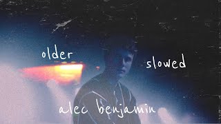 older by alec benjamin • slowed with lyrics [upl. by Olethea]