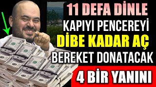 11 DEFA DİNLE KAPIYI PENCEREYİ DİBE KADAR AÇ  BEREKET DONATACAK 4 BİR YANINI [upl. by Meil]