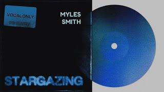 Myles Smith  Stargazing  Vocal Only [upl. by Notneiuq]