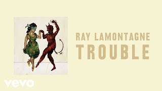 Ray LaMontagne  Trouble Official Audio [upl. by Tegirb]