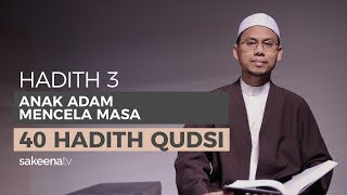 Hadith 3  Anak Adam Mencela Masa [upl. by Sokcin]