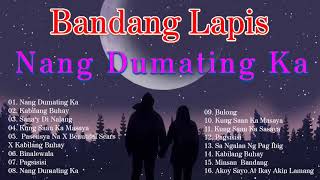 Kabilang Buhay x Nang dumating ka  Bandang Lapis OPM Sad Song Bandang Lapis Nonstop Cover Song [upl. by Adnohsad]