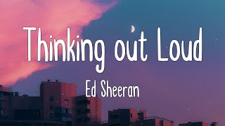 Thinking out Loud  Ed Sheeran Lyrics [upl. by Teressa990]