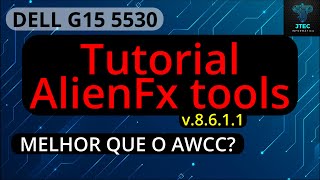 AlienFx tools para DELL G15 é melhor que o Alienware Command Center  DELL G15 5530 [upl. by Ayhay325]