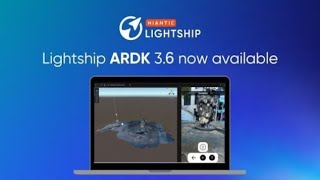 Lightship ARDK 3 6 New Features [upl. by Ede]