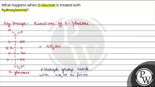 What happens when DGlucose is treated with hydroxylamine [upl. by Verdi]