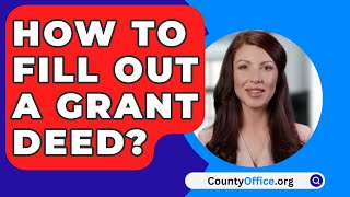 How To Fill Out A Grant Deed  CountyOfficeorg [upl. by Bevon]